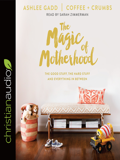 Title details for Magic of Motherhood by Ashlee Gadd - Available